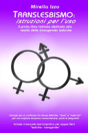 Copertina  Translesbismo : istruzioni per l'uso : il primo libro italiano dedicato alla realtà delle transgender lesbiche