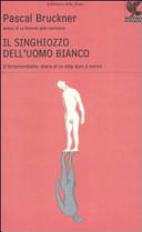 Copertina  Il singhiozzo dell'uomo bianco : [il terzomondismo : storia di un mito duro a morire]