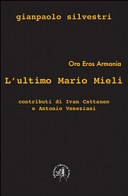 Copertina  L'ultimo Mario Mieli : oro eros armonia