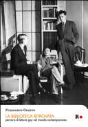 Copertina  La biblioteca ritrovata : percorsi di lettura gay nel mondo contemporaneo