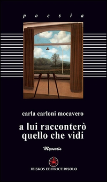 Copertina  A lui racconterò quello che vidi : poesie