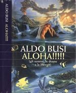 Copertina  Aloha!!!!! : gli uomini, le donne e le Hawaii